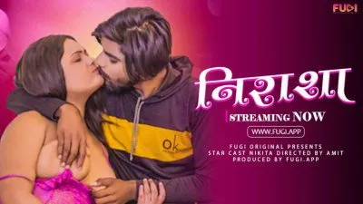 Nirasha 2024 Hindi Uncut Hot Short Film – Fugi