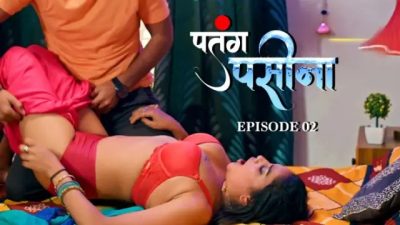 Patang Paseena E02 2024 Hindi Hot Web Series – Rioplus