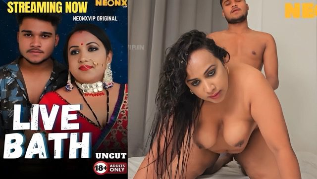 Live Bath 2025 Uncut Hindi Short Film – Neonx
