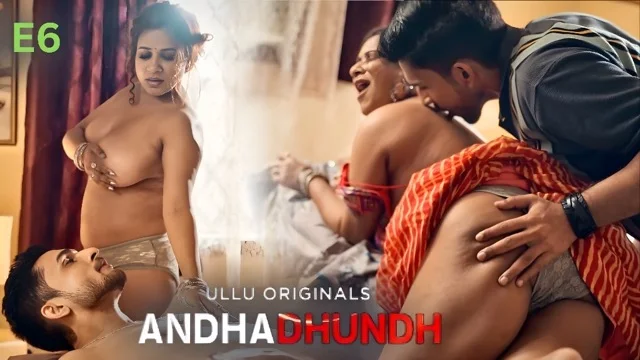 Andhadhundh Part 2 E06 2026 – Ullu Hindi Hot Web Series