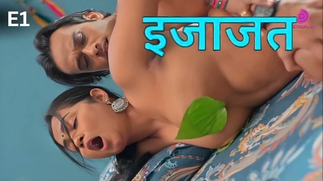 Ijazat 2026 E1 – Dzyreplay Hot Hindi Short Film